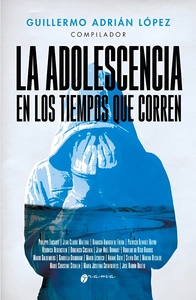 ADOLESCENCIA EN LOS TIEMPOS QUE CORREN, LA