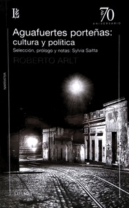 AGUAFUERTES PORTEÑAS : CULTURA Y POLITICA