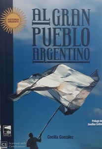 AL PUEBLO ARGENTINO .CRONICAS DE UNA CORRESPONSAL