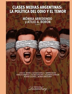 CLASES MEDIAS ARGENTINA LA POLITICA DEL ODIO