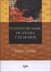 CUENTOS DE AMOR  DE LOCURA Y DE MUERTE