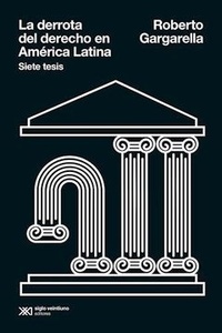 LA DERROTA DEL DERECHO EN AMERICA LATINA