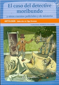 EL CASO DEL DETECTIVE MORIBUNDO Y OTROS CUENTOS POLICIALES Y DE MISTERIO
