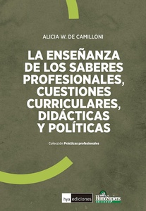 ENSEÑANZA DE LOS SABERES PROFESIONALES, CUESTIONES CURRICULARES, DIDÁCTICAS Y POLÍTICAS