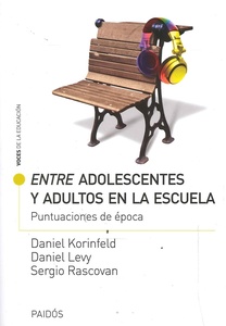 ENTRE ADOLESCENTES Y ADULTOS EN LA ESCUELA