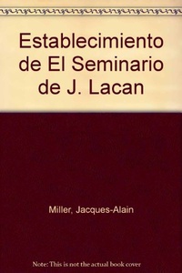 ESTABLECIMIENTO DE EL SEMINARIO DE JACQUES LACAN, EL