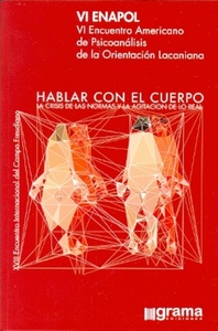 HABLAR CON EL CUERPO. LA CRISIS DE LAS NORMAS Y LA AGITACION DE LO REAL