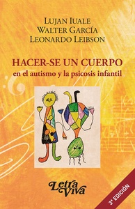 HACERSE UN CUERPO EN EL AUTISMO Y LA PSICOSIS INFANTIL
