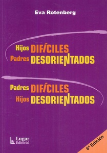 HIJOS DIFICILES / PADRES DESORIENTADOS