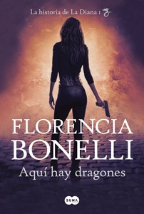 HISTORIA DE LA DIANA 1 - AQUI HAY DRAGONES
