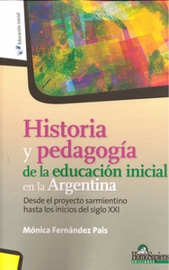 HISTORIA Y PEDAGOGIA DE LA EDUCACION INICIAL EN LA ARGENTINA 
