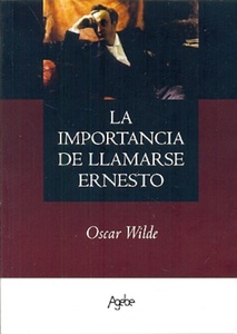 LA IMPORTANCIA DE LLAMARSE ERNESTO