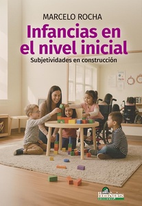 INFANCIAS EN EL NIVEL INICIAL. SUBJETIVIDADES EN CONSTRUCCIÓN