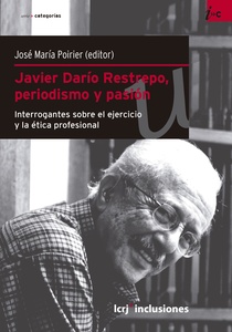 JAVIER DARIO RESTREPO  PERIODISMO Y PASION