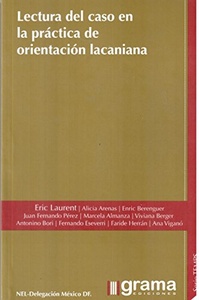 LECTURA    DEL CASO EN LA PRÁCTICA DE LA ORIENTACIÓN LACANIANA