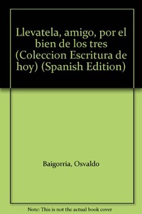 LLÉVATELA, AMIGO, POR EL BIEN DE LOS TRES