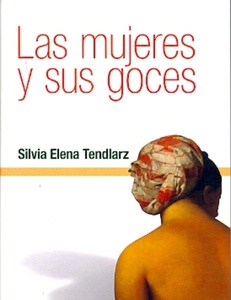 MUJERES Y SUS GOCES, LAS. REEDICION AMPLIADA