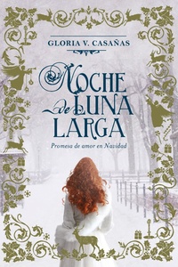 NOCHE DE LUNA LARGA ( LIBRO 1 DE LA TRIADA TRES LUNAS DE NAVIDAD )