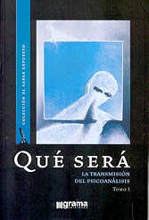 QUE SERÁ? 1. LA TRANSMISIÓN DEL PSICOANÁLISIS