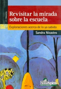 REVISITAR LA MIRADA SOBRE LA ESCUELA