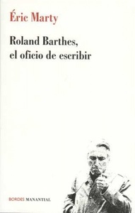 ROLAND BARTHES, EL OFICIO DE ESCRIBIR