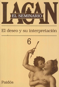 SEMINARIO 6. EL DESEO Y SU INTERPRETACION