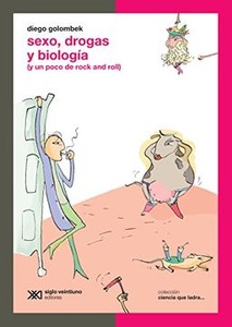 SEXO, DROGAS Y BIOLOGIA