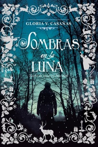 SOMBRAS EN LA LUNA ( LIBRO 3 DE LA TRIADA TRES LUNAS DE NAVIDAD )