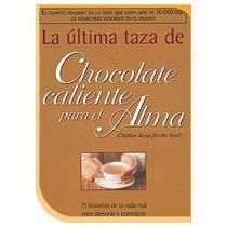 ÚLTIMA TAZA DE CHOCOLATE CALIENTE PARA EL ALMA, LA