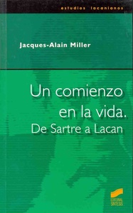 UN COMIENZO EN LA VIDA. DE SARTRE A LACAN (R) (2003)