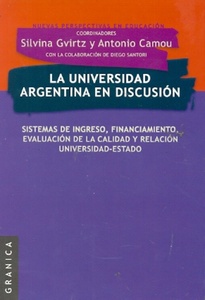 UNIVERSIDAD ARGENTINA EN DISCUSION : SISTEMAS DE INGRESO, FINANCIAMIEN