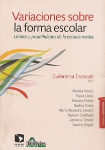 VARIACIONES SOBRE LA FORMA ESCOLAR: LÍMITES Y POSIBILIDADES DE LA ESCUELA MEDIA